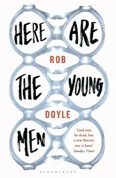 Here Are the Young Men, Paperback/Rob Doyle