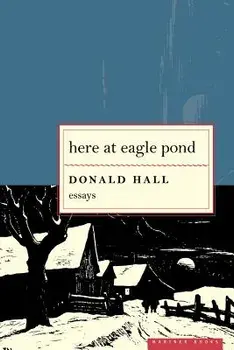 Here at Eagle Pond, Paperback/Donald Hall
