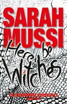 Here be Witches. The Snowdonia Chronicles: Book Two, Paperback/Sarah Mussi