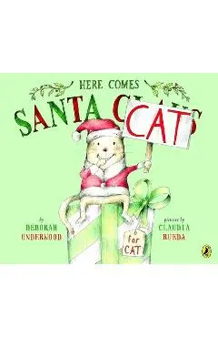 Here Comes Santa Cat - Deborah Underwood