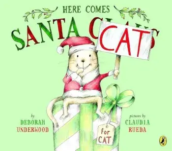 Here Comes Santa Cat, Paperback/Deborah Underwood