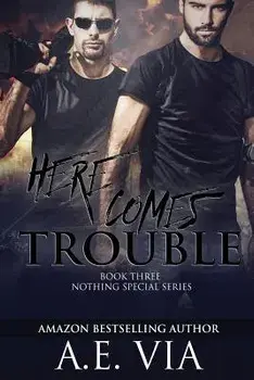 Here Comes Trouble, Paperback/A. E. Via