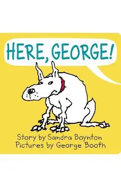 Here, George! - Sandra Boynton