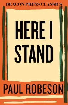 Here I Stand, Hardback/Paul Robeson