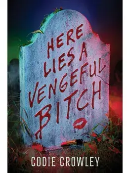 Here Lies a Vengeful Bitch, Paperback/Codie Crowley