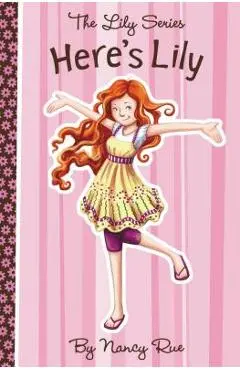 Here's Lily - Nancy N. Rue