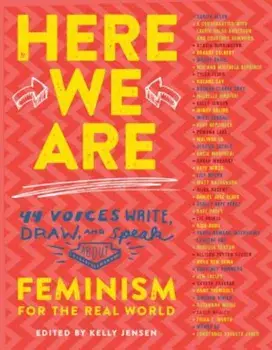 Here We Are: Feminism for the Real World, Paperback/Kelly Jensen