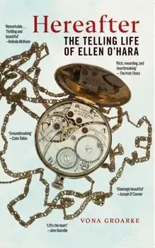 Hereafter. The Telling Life of Ellen O'Hara, Paperback/Vona Groarke
