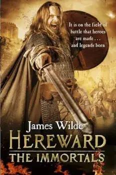 Hereward: The Immortals, Paperback/James Wilde