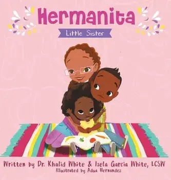 Hermanita: Little Sister, Hardcover/Khalid White