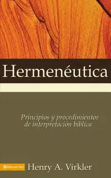Hermen utica: Principios Y Procedimientos de Interpretaci n B blica, Paperback/Henry A. Virkler
