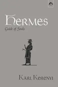 Hermes: Guide of Souls, Paperback/Magda Kerényi
