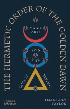 Hermetic Order of the Golden Dawn - Felix John Taylor
