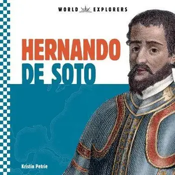 Hernando de Soto, Library Binding/Kristin Petrie