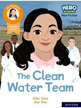 Hero Academy Non-fiction: Oxford Reading Level 11, Book Band Lime: The Clean Water Team, Paperback/Giles Clare