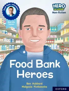 Hero Academy Non-fiction: Oxford Reading Level 9, Book Band Gold: Food Bank Heroes, Paperback/Ben Hubbard