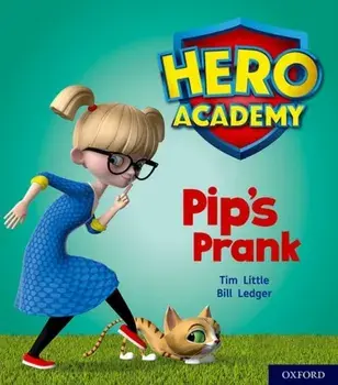 Hero Academy: Oxford Level 1+, Pink Book Band: Pip's Prank, Paperback/Tim Little