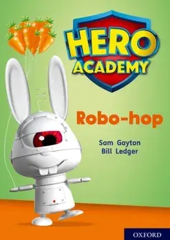 Hero Academy: Oxford Level 11, Lime Book Band: Robo-hop, Paperback/Sam Gayton