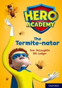 Hero Academy: Oxford Level 12, Lime+ Book Band: The Termite-nator, Paperback/Tom McLaughlin
