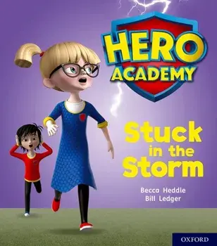 Hero Academy: Oxford Level 3, Yellow Book Band: Stuck in the Storm, Paperback/Becca Heddle