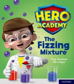 Hero Academy: Oxford Level 3, Yellow Book Band: The Fizzing Mixture, Paperback/Tony Bradman