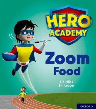 Hero Academy: Oxford Level 3, Yellow Book Band: Zoom Food, Paperback/Liz Miles