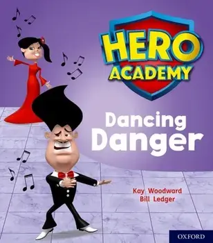 Hero Academy: Oxford Level 6, Orange Book Band: Dancing Danger, Paperback/Kay Woodward