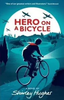 Hero on a Bicycle, Paperback/Shirley Hughes