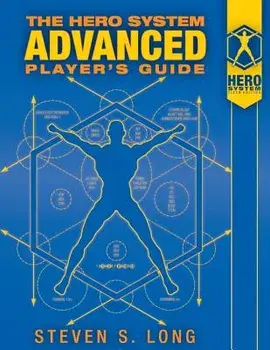 HERO System Advanced Player's Guide, Paperback/Steven S. Long