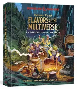 Heroes' Feast Flavors of the Multiverse. An Official D&D Cookbook, Hardback/Jon Peterson