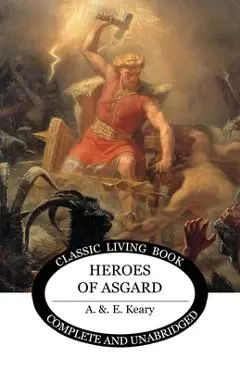 Heroes of Asgard - A. &. E. Keary