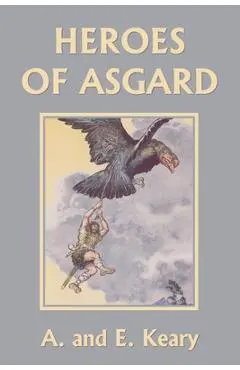 Heroes of Asgard (Black and White Edition) (Yesterday's Classics) - A. And E. Keary