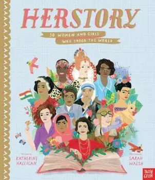 HerStory: 50 Women and Girls Who Shook the World, Hardcover/Katherine Halligan