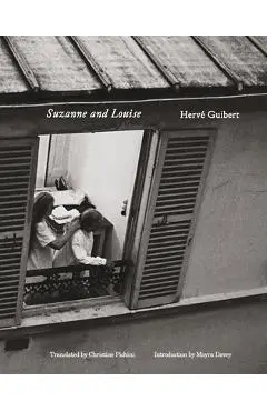 Hervé Guibert: Suzanne and Louise - Herve Guibert