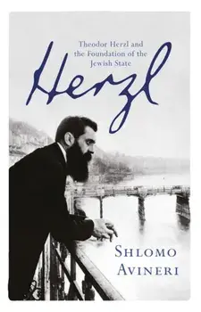 Herzl. Theodor Herzl and the Foundation of the Jewish State, Paperback/Shlomo Avineri