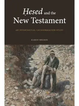 Hesed and the New Testament. An Intertextual Categorization Study, Paperback/Karen Nelson