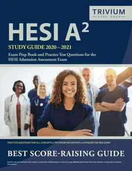 HESI A2 Study Guide 2020-2021: Exam Prep Book and Practice Test Questions for the HESI Admission Assessment Exam, Paperback/Trivium Health Care Exam Prep Team