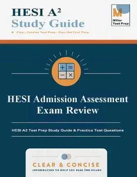 HESI Admission Assessment Exam Review: HESI A2 Test Prep Study Guide & Practice Test Questions, Paperback/Miller Test Prep