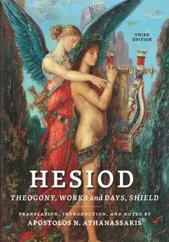 Hesiod. Theogony, Works and Days, Shield, third edition, Paperback/Apostolos N. Athanassakis