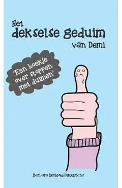 Het dekselse geduim van Demi - Barbara Bechtold-dingemans