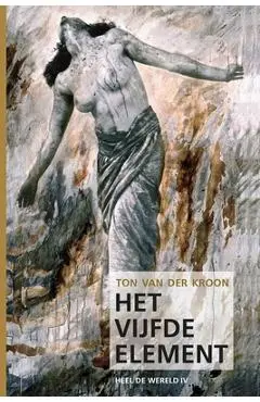 Het Vijfde Element - Ton Van Der Kroon