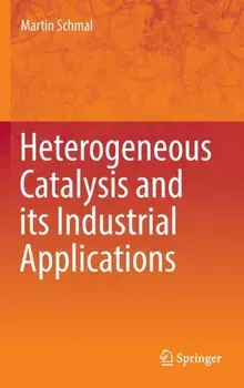 Heterogeneous Catalysis and its Industrial Applications, Hardback/Martin Schmal