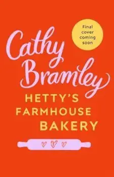 Hetty's Farmhouse Bakery, Paperback/Cathy Bramley