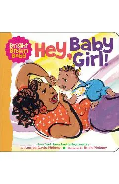 Hey, Baby Girl! - Andrea Pinkney