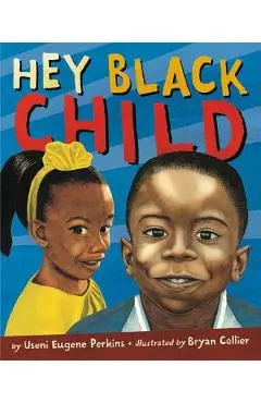 Hey Black Child - Useni Eugene Perkins