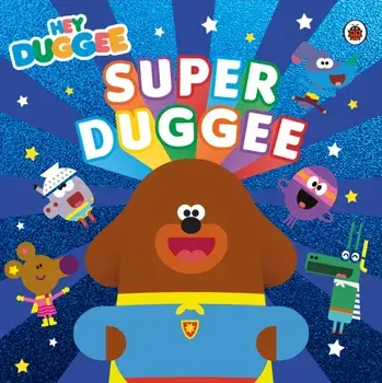 Hey Duggee: Super Duggee, Paperback/Hey Duggee