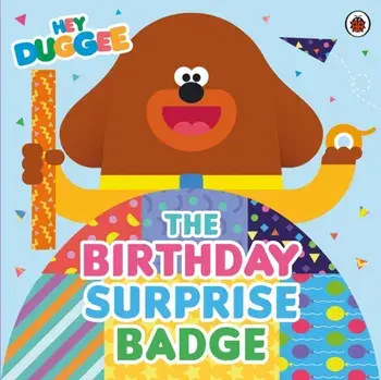 Hey Duggee: The Birthday Surprise Badge, Paperback/Hey Duggee