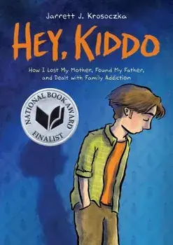 Hey, Kiddo (National Book Award Finalist), Paperback/Jarrett J. Krosoczka