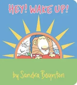 Hey! Wake Up!, Board book/Sandra Boynton
