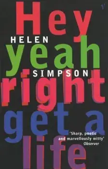 Hey Yeah Right Get A Life, Paperback/Helen Simpson